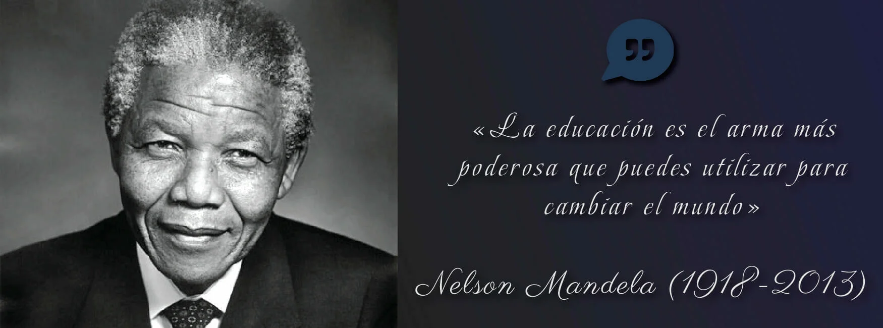 La educación es el arma más poderosa que puedes utilizar para cambiar el mundo